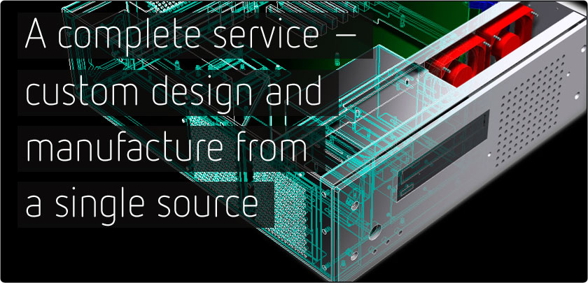A complete service - custom design and manufacture from a single source